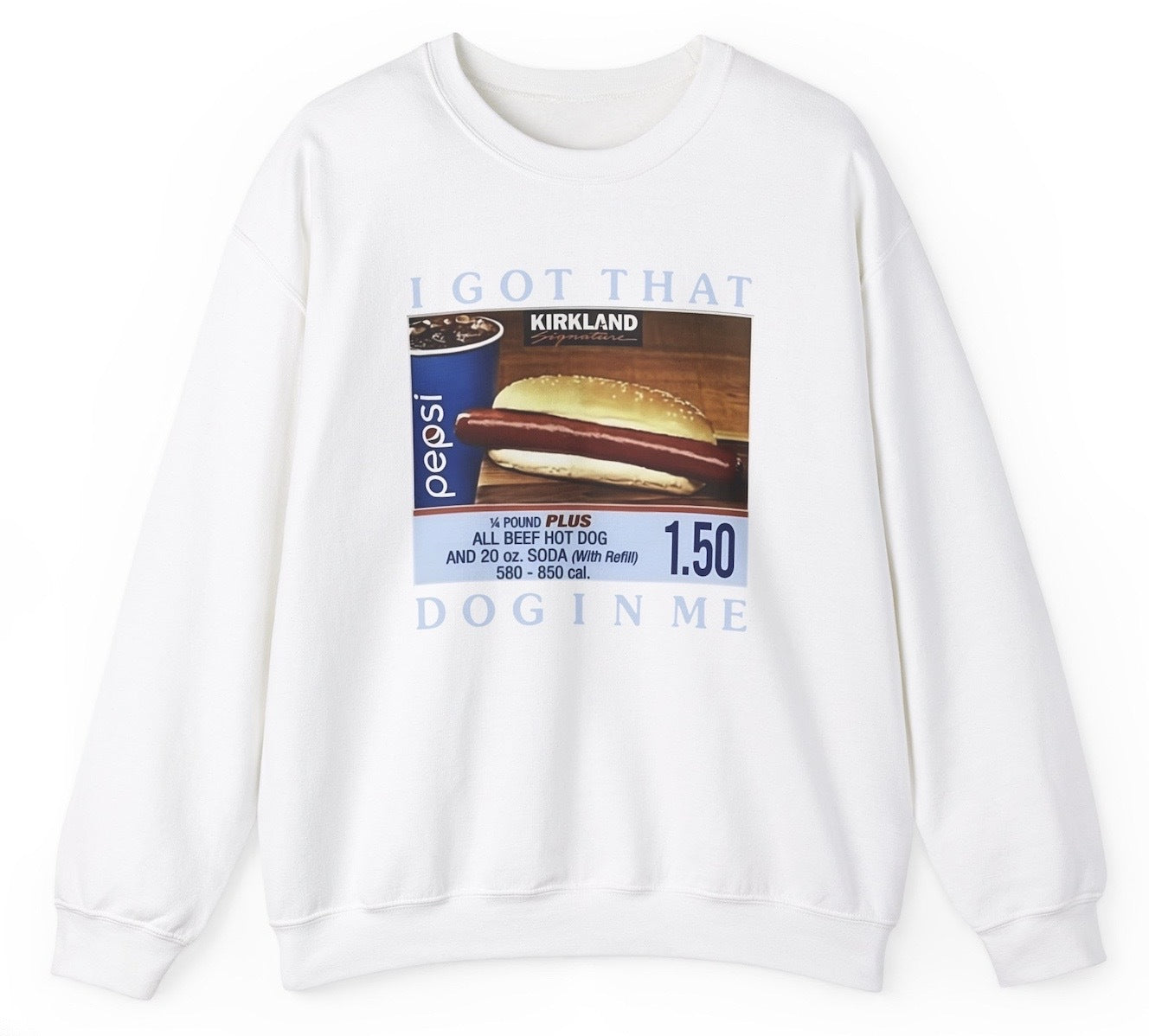 "Funny 'I Got That Dog In Me' Costco hotdog sweatshirt, perfect for fans of food humor and quirky jokes. Ideal for casual wear and fun gifts."