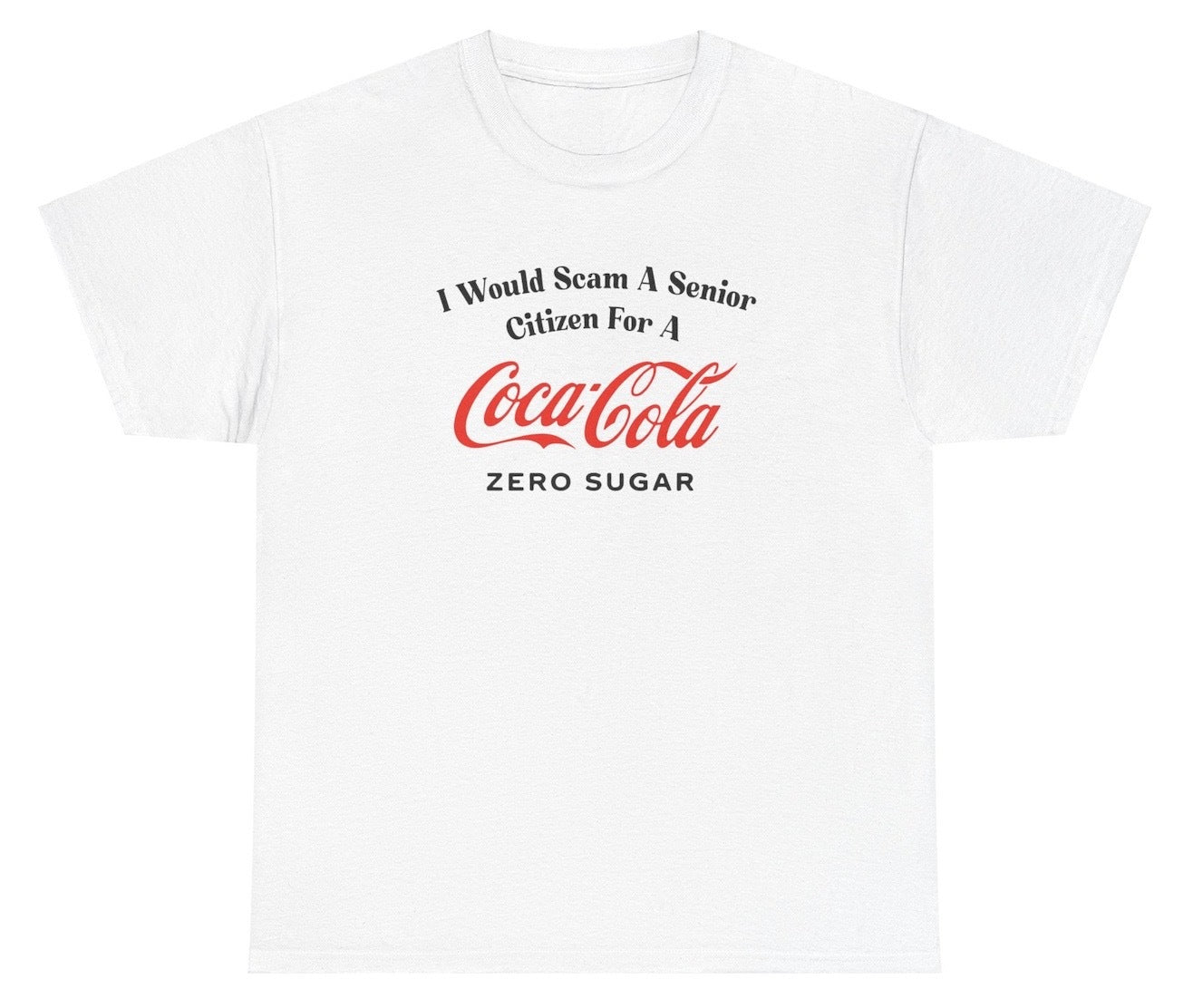 "Funny 'I Would Scam For A Coke Zero' t-shirt, perfect for soda lovers and fans of bold humor. Great for casual wear and gag gifts."
