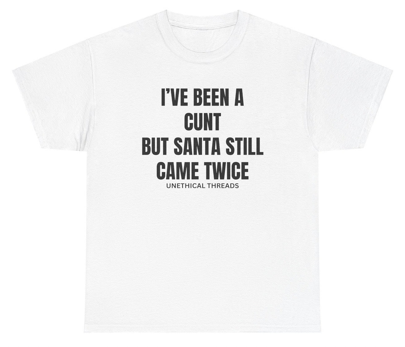 Funny "I've Been A Cunt But Santa Still Came Twice" shirt featuring edgy holiday humor. Perfect for casual wear, parties, and gag gifts.