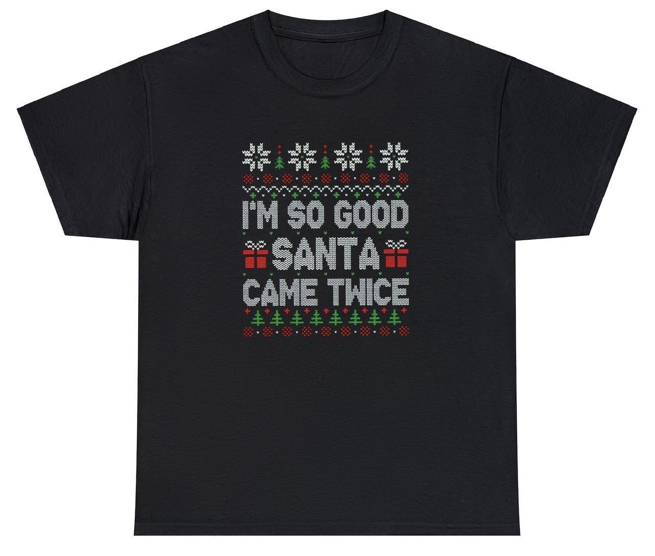 "Bold 'I'm So Good Santa Came Twice' t-shirt featuring playful holiday humor, perfect for fans of cheeky and daring Christmas designs."