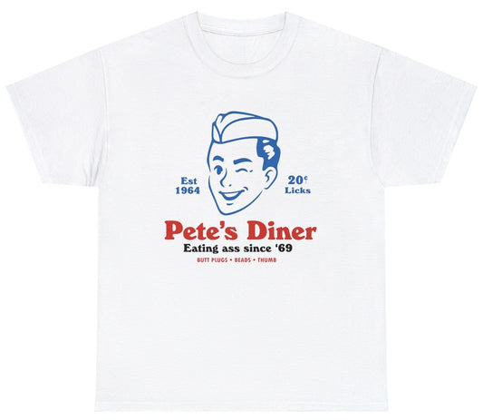 Pete's Diner Eating Ass Since '69 Tee