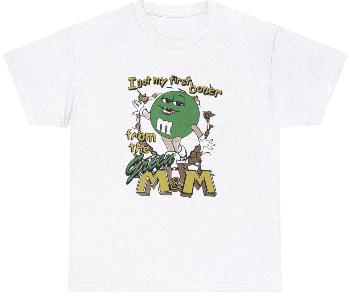 Funny I Got My First Boner From The Green M&M T-Shirt featuring adult humor and meme-inspired design, perfect for casual wear and humor lovers.
