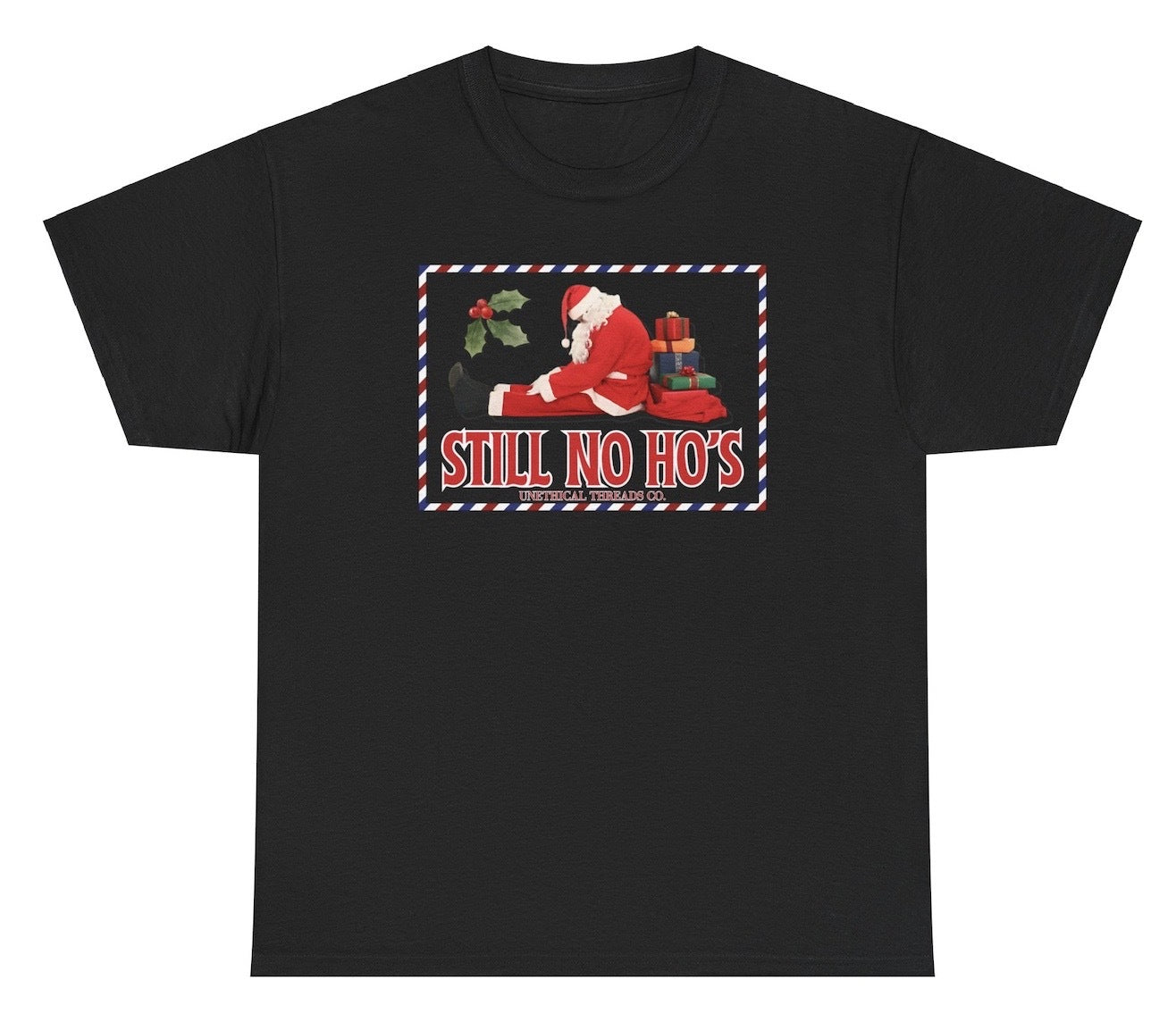 Funny "Still No Ho's" Santa shirt featuring a sad Santa with bold holiday humor. Perfect for casual wear, Christmas parties, and gag gifts.