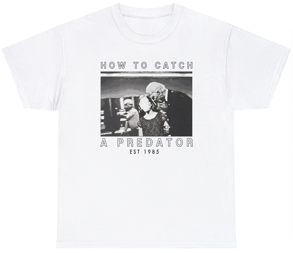 "Funny 'How To Catch A Predator Joe Biden Sniffing' tee featuring bold political humor and sarcastic design, perfect for fans of edgy memes."