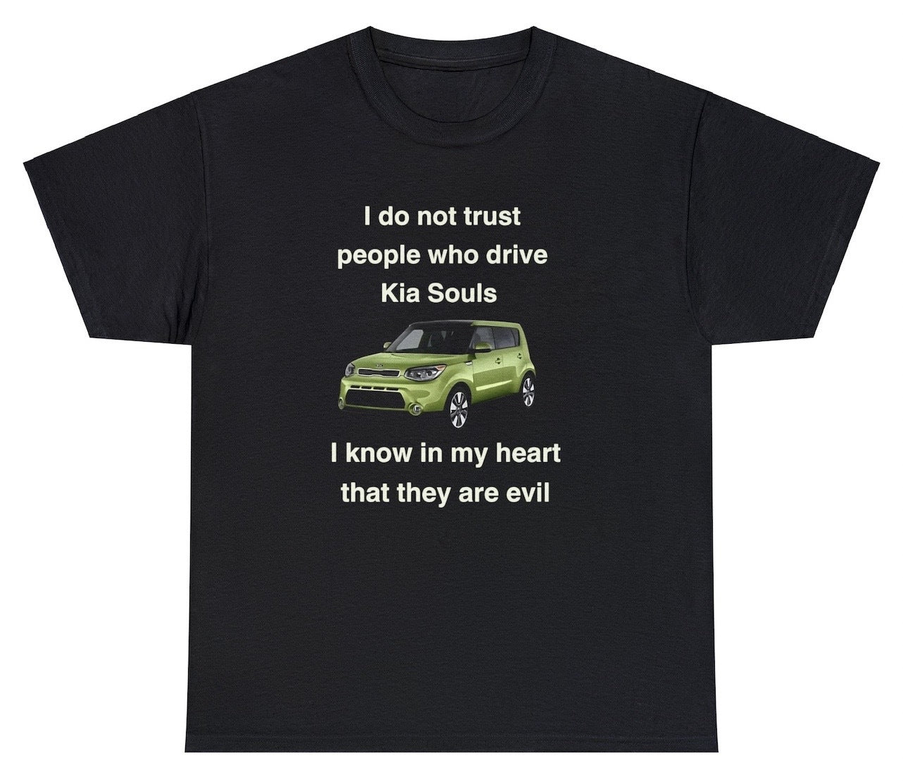 "Bold 'Don't Trust Kia Soul Drivers' t-shirt featuring automotive humor, perfect for car enthusiasts and fans of quirky jokes."
