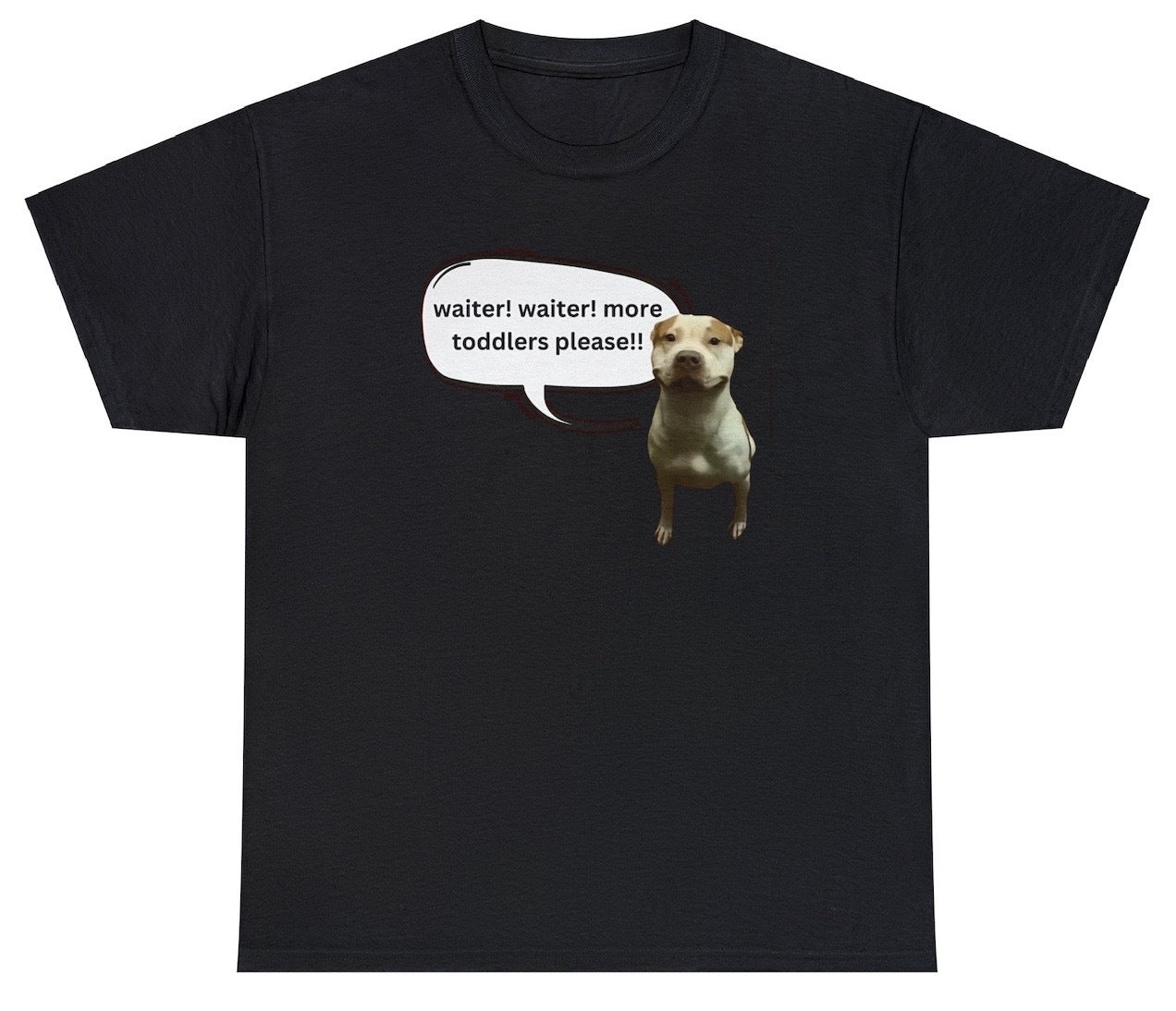 "Bold 'Waiter More Toddlers Please' t-shirt featuring dark and provocative humor, perfect for fans of edgy and outrageous designs."