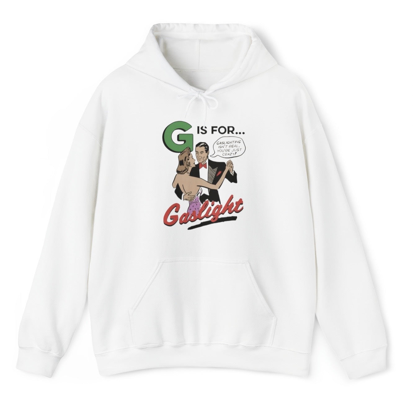 "Funny 'G is for Gaslight' hoodie featuring sarcastic gaslighting humor, perfect for fans of witty, rebellious jokes and edgy designs."