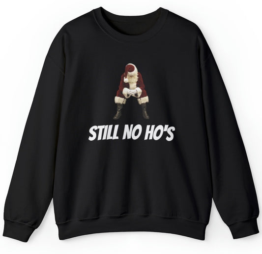 Still No Ho's Sweatshirt