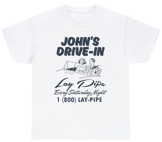 John's Drive-In Lay Pipe Every Saturday Night Tee