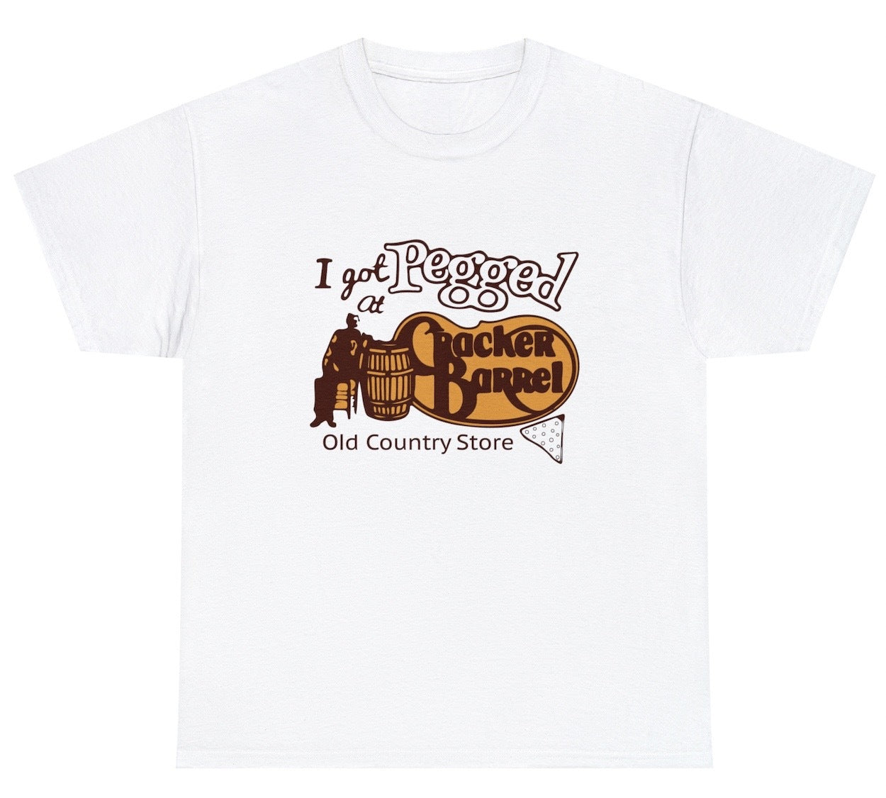 Funny I Got Pegged At Cracker Barrel T-Shirt featuring adult humor and meme-inspired design, perfect for casual wear and humor lovers.