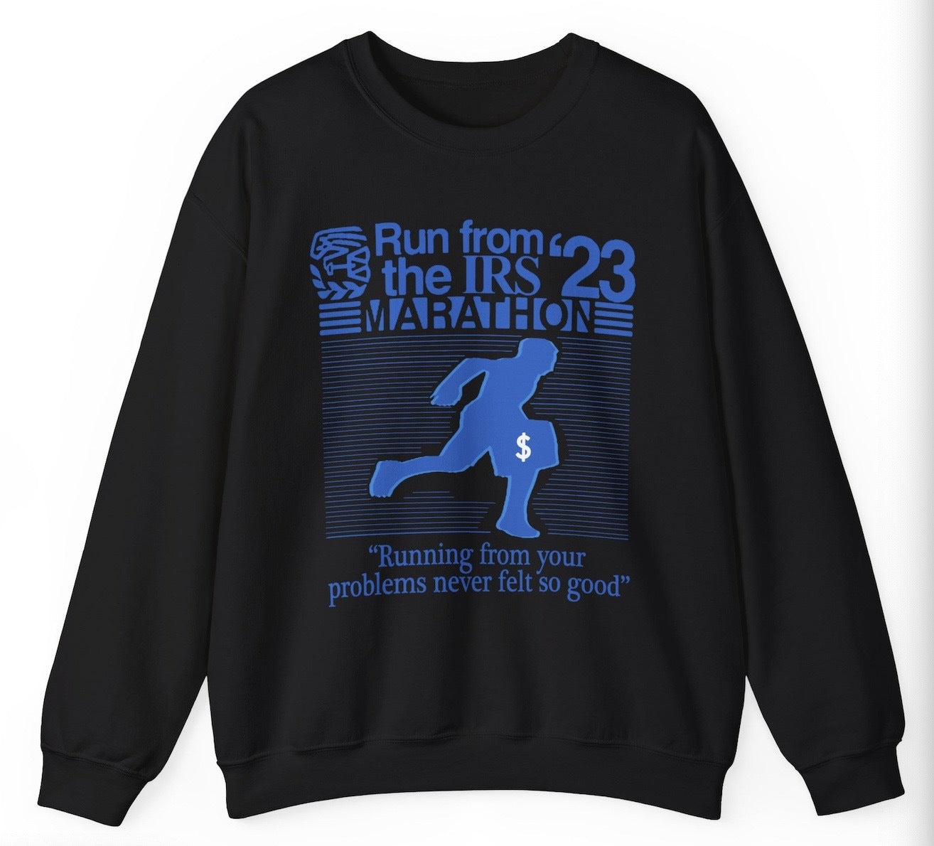 "Bold 'Run From The IRS' sweatshirt featuring tax evasion humor, perfect for fans of sarcastic jokes and rebellious humor."