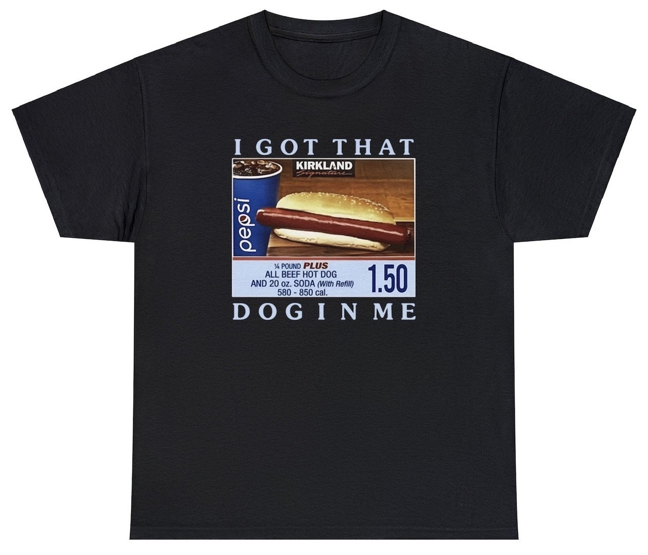 "Funny 'Costco Hotdog I Got That Dog In Me' t-shirt featuring playful food humor, perfect for fans of Costco and quirky designs."