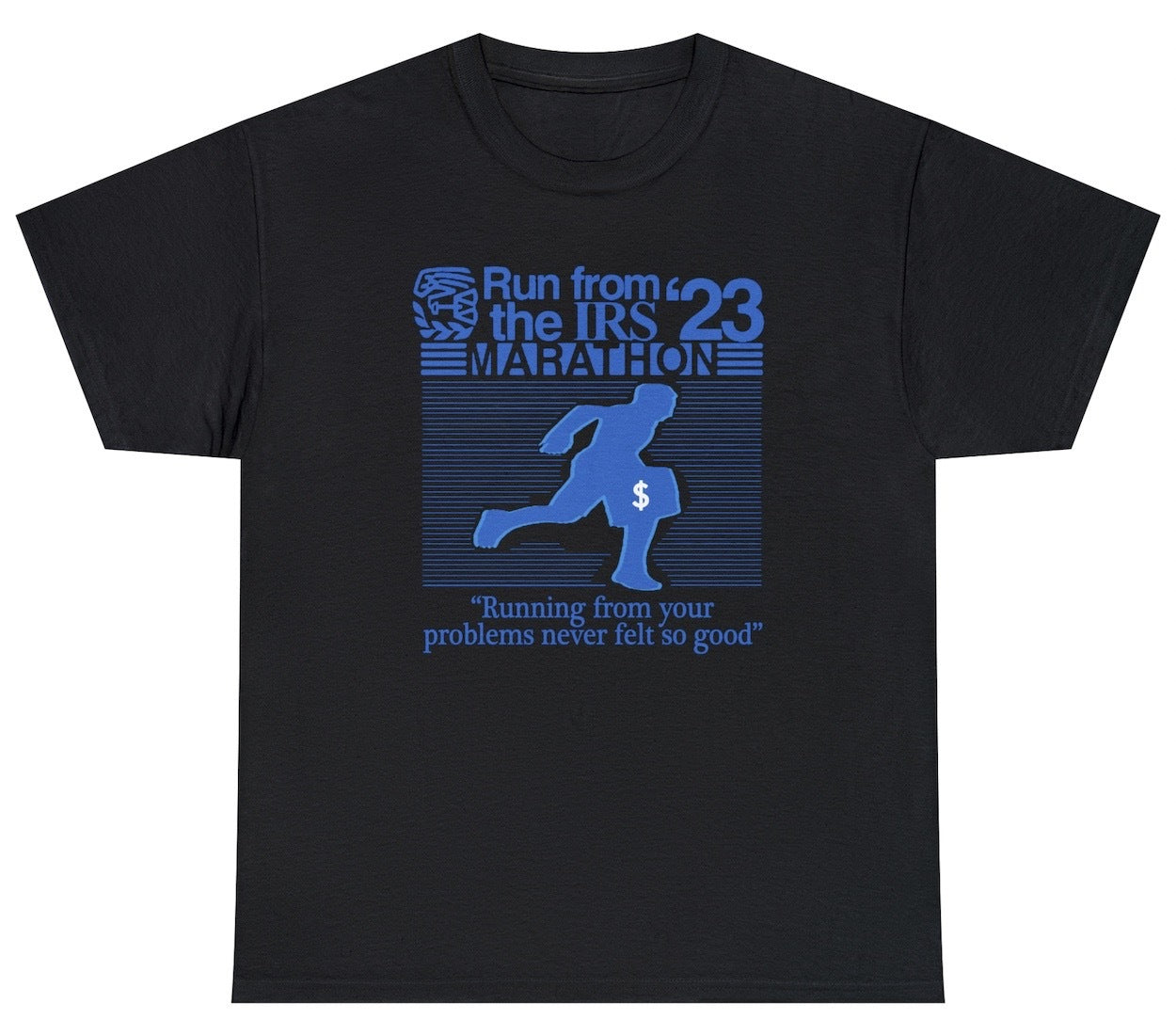 "Funny 'Run From The IRS Marathon' t-shirt featuring rebellious tax evasion humor, perfect for fans of sarcastic political humor."