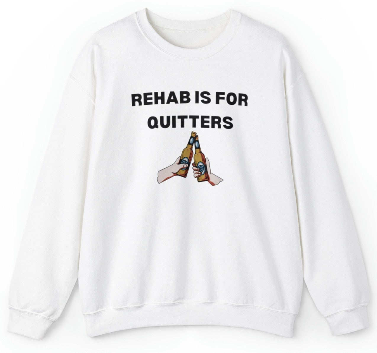 "Cheeky 'Rehab Is For Quitters' sweatshirt featuring dark humor and bold statement, perfect for fans of edgy humor and provocative designs."