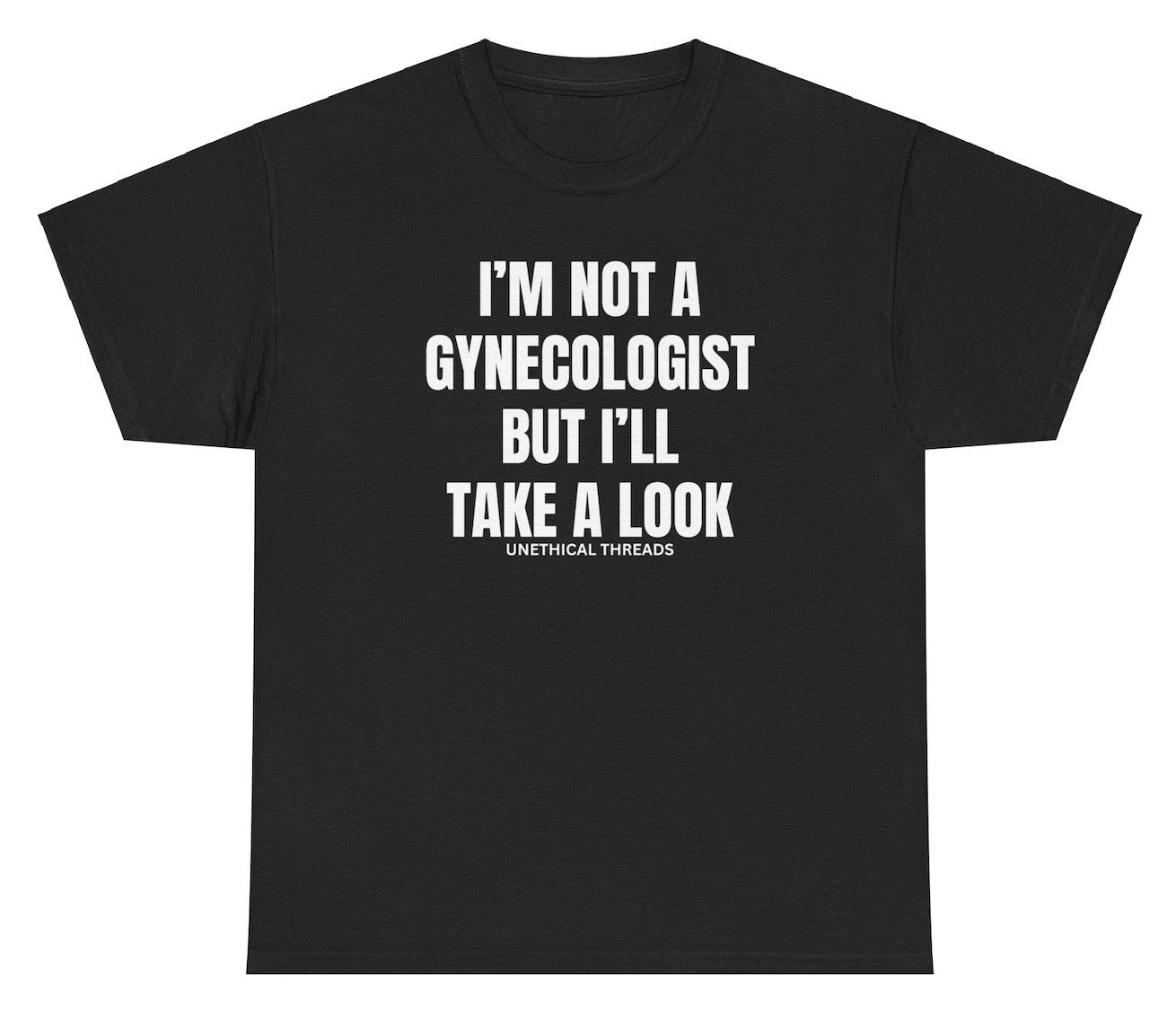 Funny "I'm Not A Gynecologist But I'll Take A Look" shirt featuring adult humor and meme-inspired design, perfect for casual wear and humor lovers.