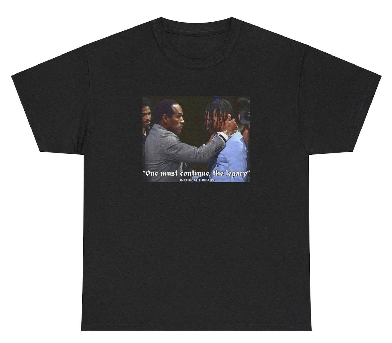 Funny "One Must Continue The Legacy OJ Simpson Travis Hunter" shirt featuring unhinged meme humor and pop culture satire. Perfect for casual wear and gag gifts.