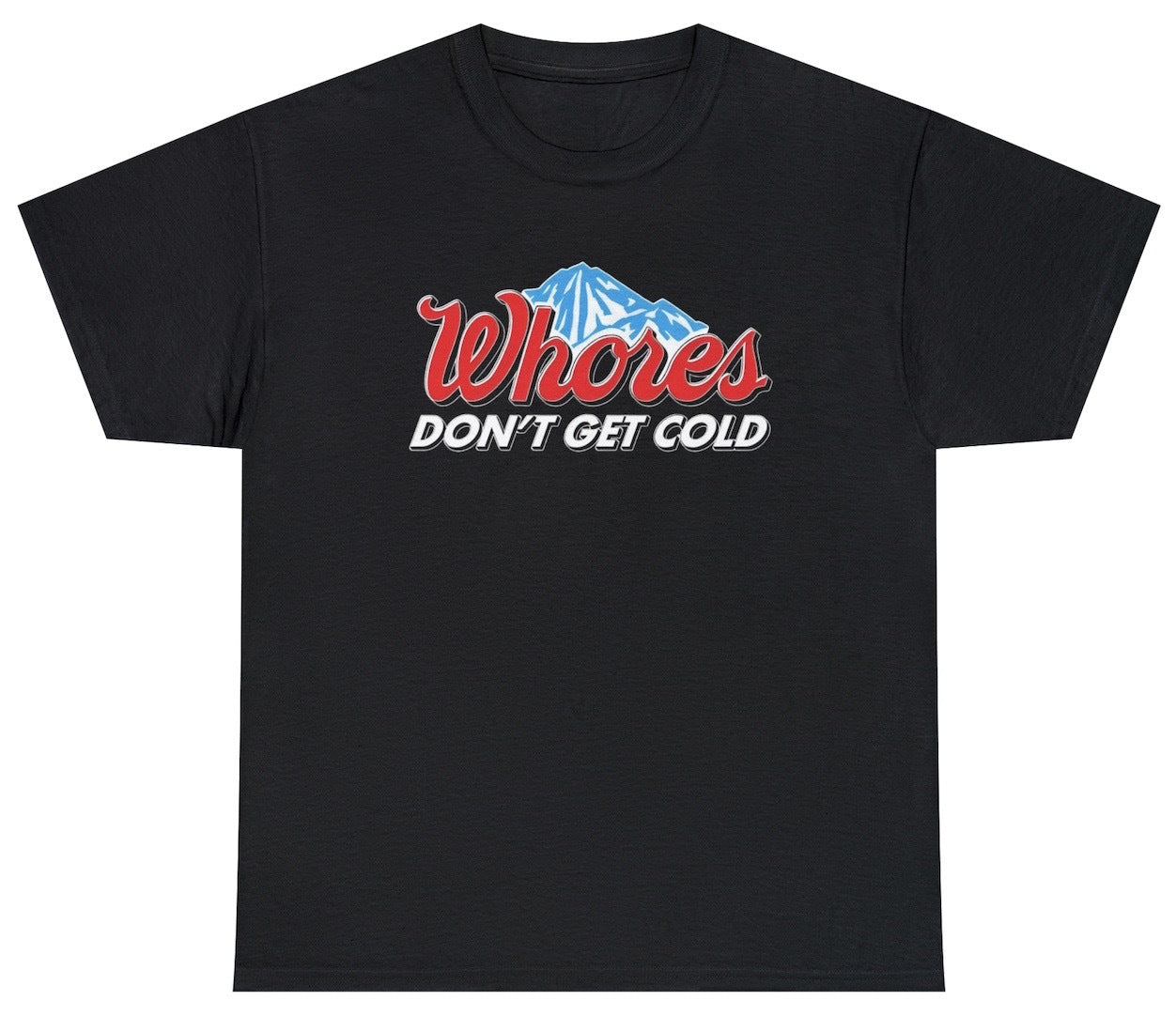 Whores Don't Get Cold