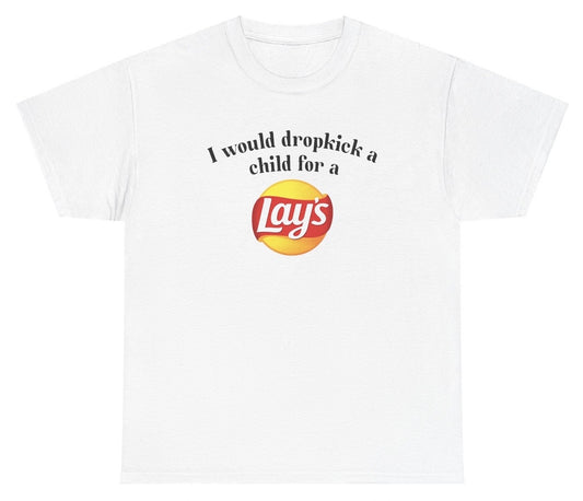 *NEW* I Would Dropkick A Child For A Lays Chip Tee