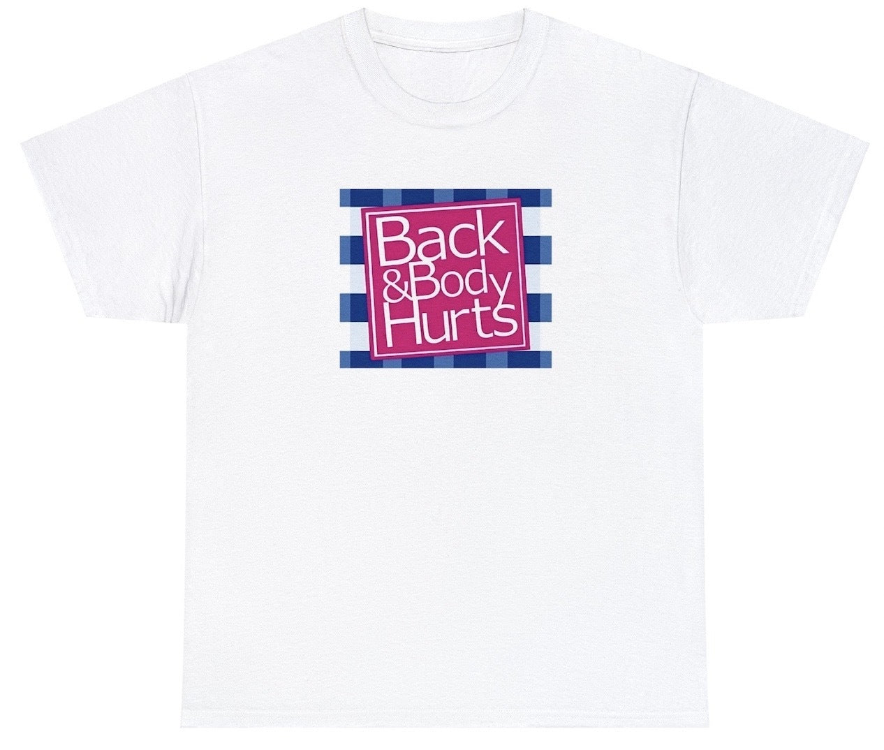 "Clever 'Back and Body Hurts' t-shirt featuring playful wordplay and humor, perfect for fans of witty and funny designs."