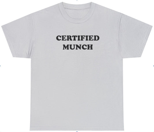 Funny Certified Munch T-Shirt featuring adult humor and meme-inspired design, perfect for casual wear and humor lovers.