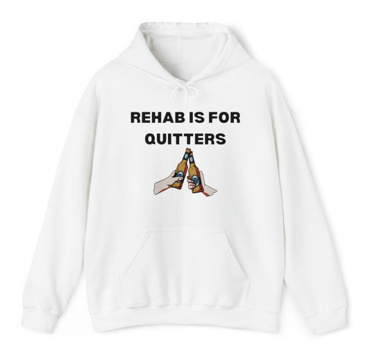 Rehab is for Quitters Hoodie