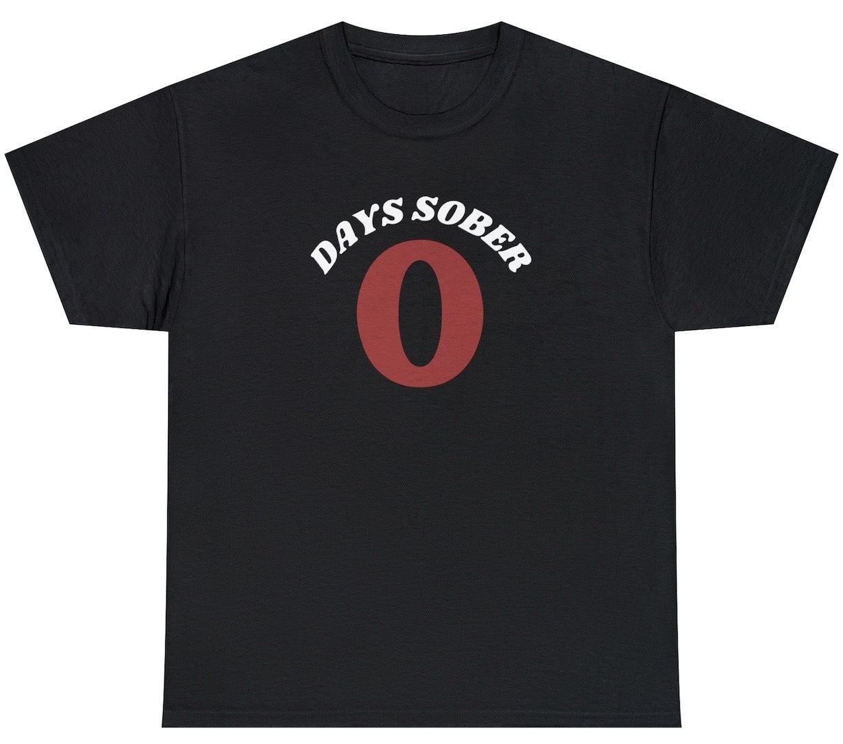 0 Days Sober Tee