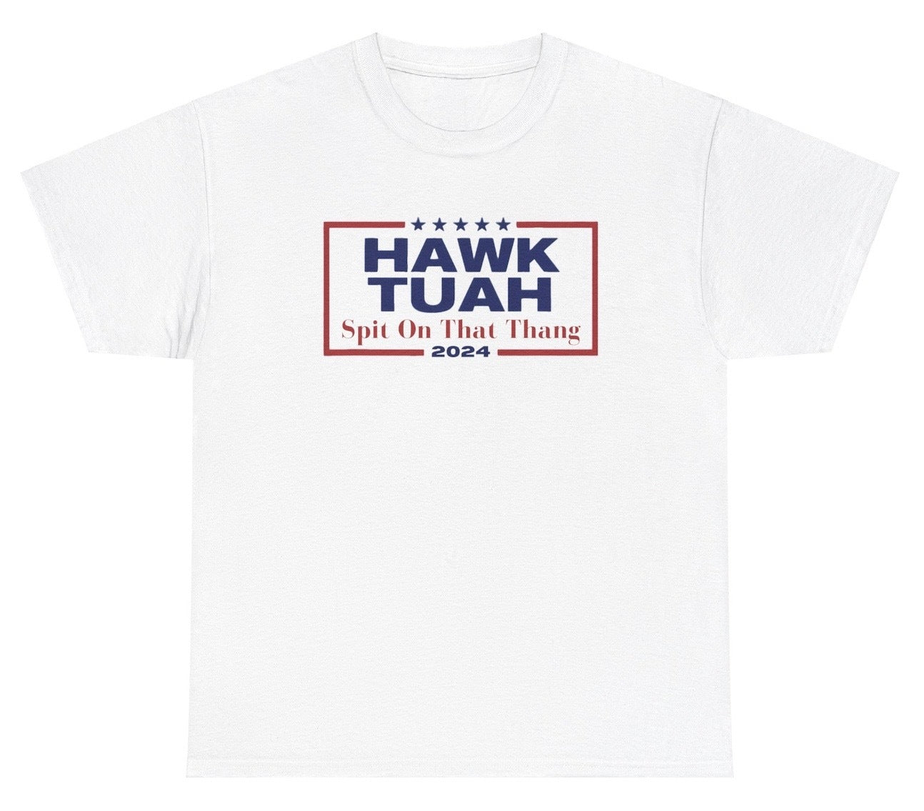 *NEW* Hawk Tuah Tee