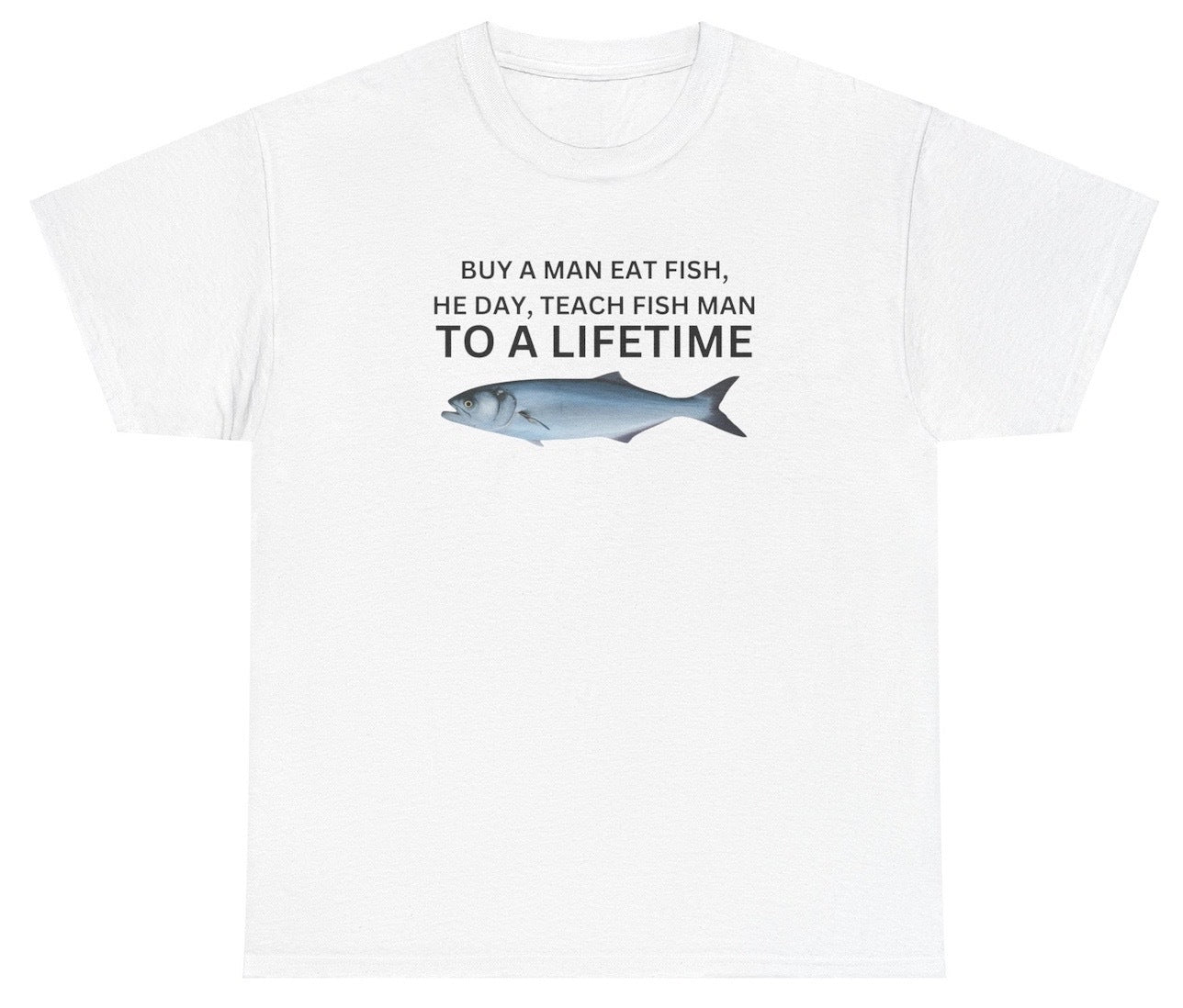 "Funny 'Buy A Man Eat Fish' t-shirt, perfect for fans of food humor and quirky statements. Great for casual wear and gag gifts."