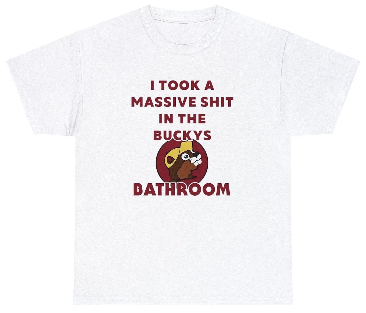 "Funny 'I Took A Shit In The Buc-ee's Bathroom' t-shirt featuring quirky humor, perfect for fans of bold and playful designs."