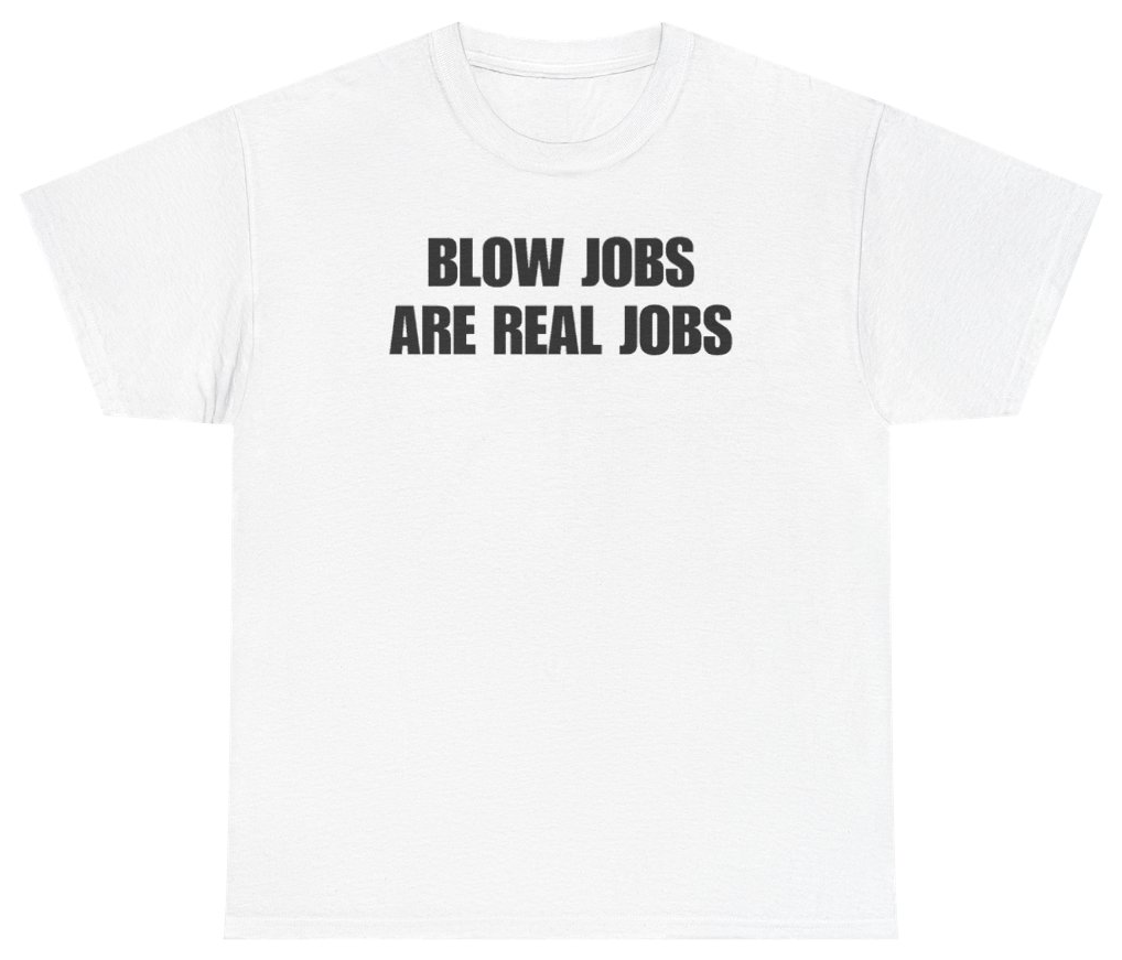 Funny Blow Jobs Are Real Jobs Tee T-Shirt featuring bold sarcastic humor and graphic design, perfect for casual wear and humor lovers