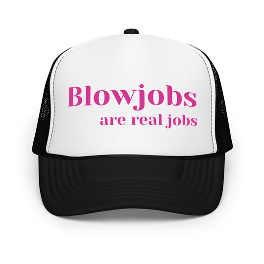 Funny inappropriate women’s trucker hat with bold text that says “Blowjobs Are Real Jobs” — a crazy mesh-back hat featuring a hilarious sex joke, perfect for bachelorette parties, wild nights, and fans of bold funny sayings.