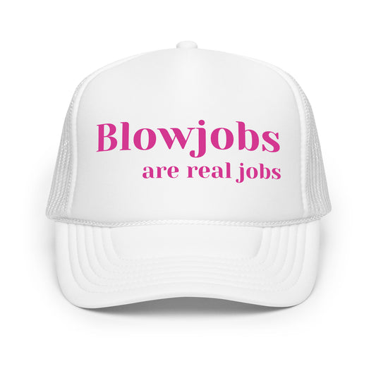 Funny inappropriate women’s trucker hat with bold text that says “Blowjobs Are Real Jobs” — a crazy mesh-back hat featuring a hilarious sex joke, perfect for bachelorette parties, wild nights, and fans of bold funny sayings.