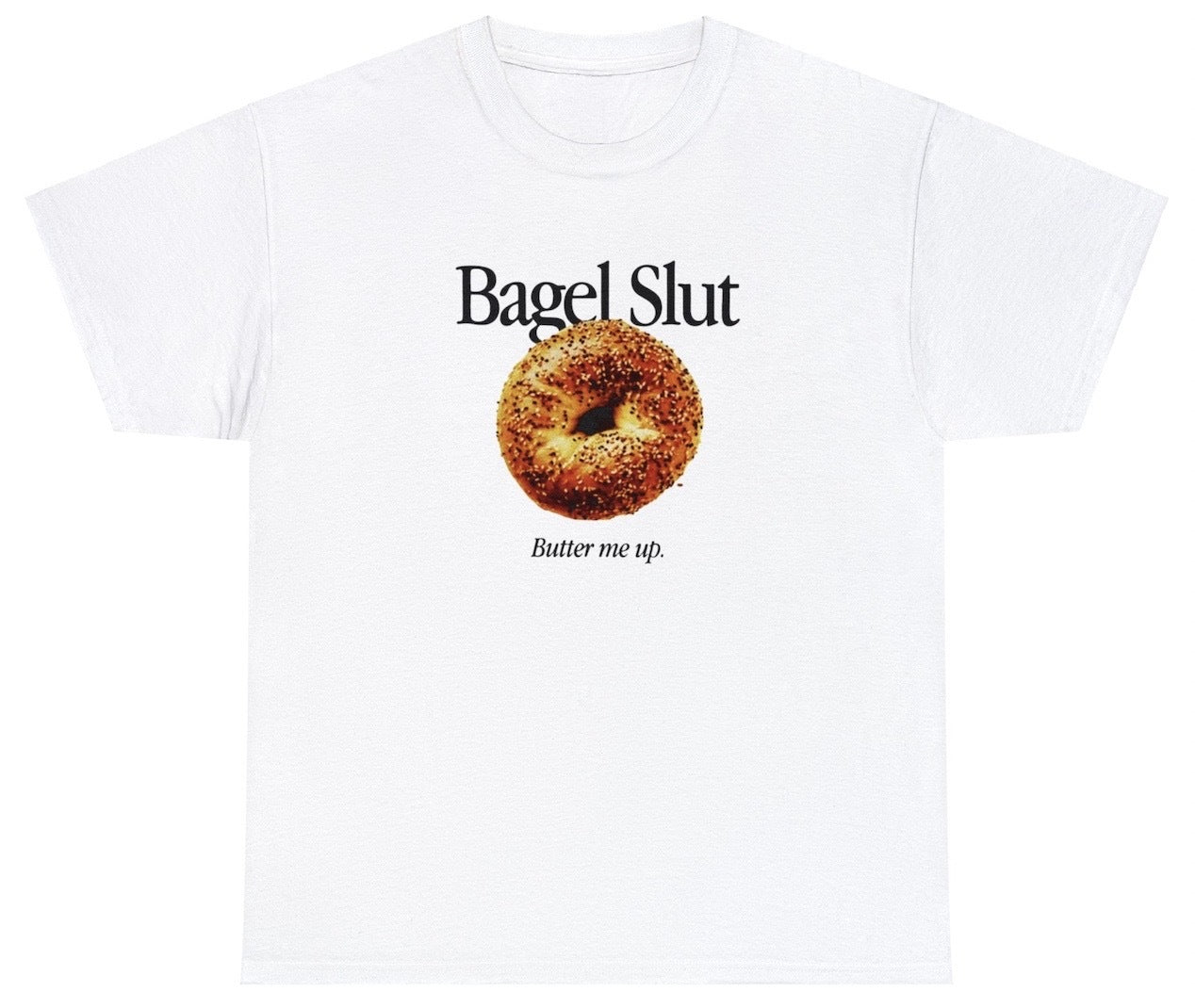 "Cheeky 'Bagel Slut' t-shirt, perfect for fans of bold humor and food-related fun. Ideal for casual wear and foodie gifts."