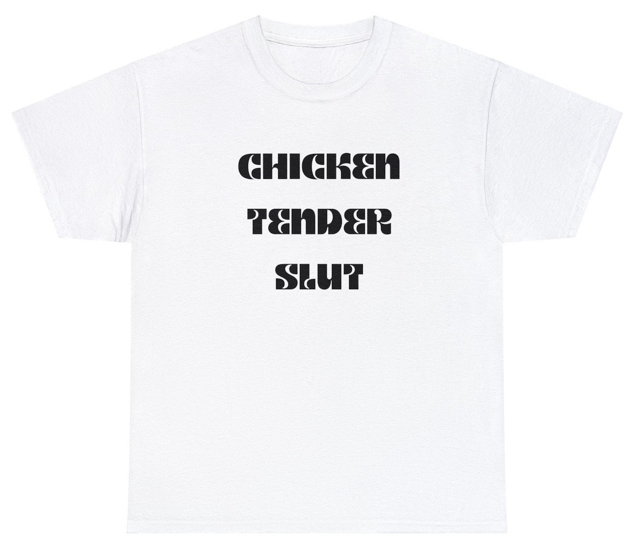 "Cheeky 'Chicken Tender Slut' t-shirt, perfect for fans of bold humor and foodie fashion. Ideal for casual wear and fun gifts."