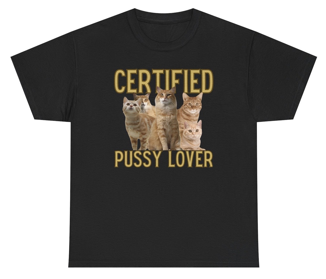 Funny Certified Pussy Lover T-Shirt featuring adult humor and cat meme-inspired design, perfect for pet owners and humor lovers.