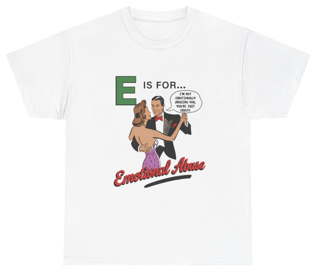 Funny E Is For Emotional Abuse Tee T-Shirt featuring bold sarcastic humor and graphic design, perfect for casual wear and humor lovers