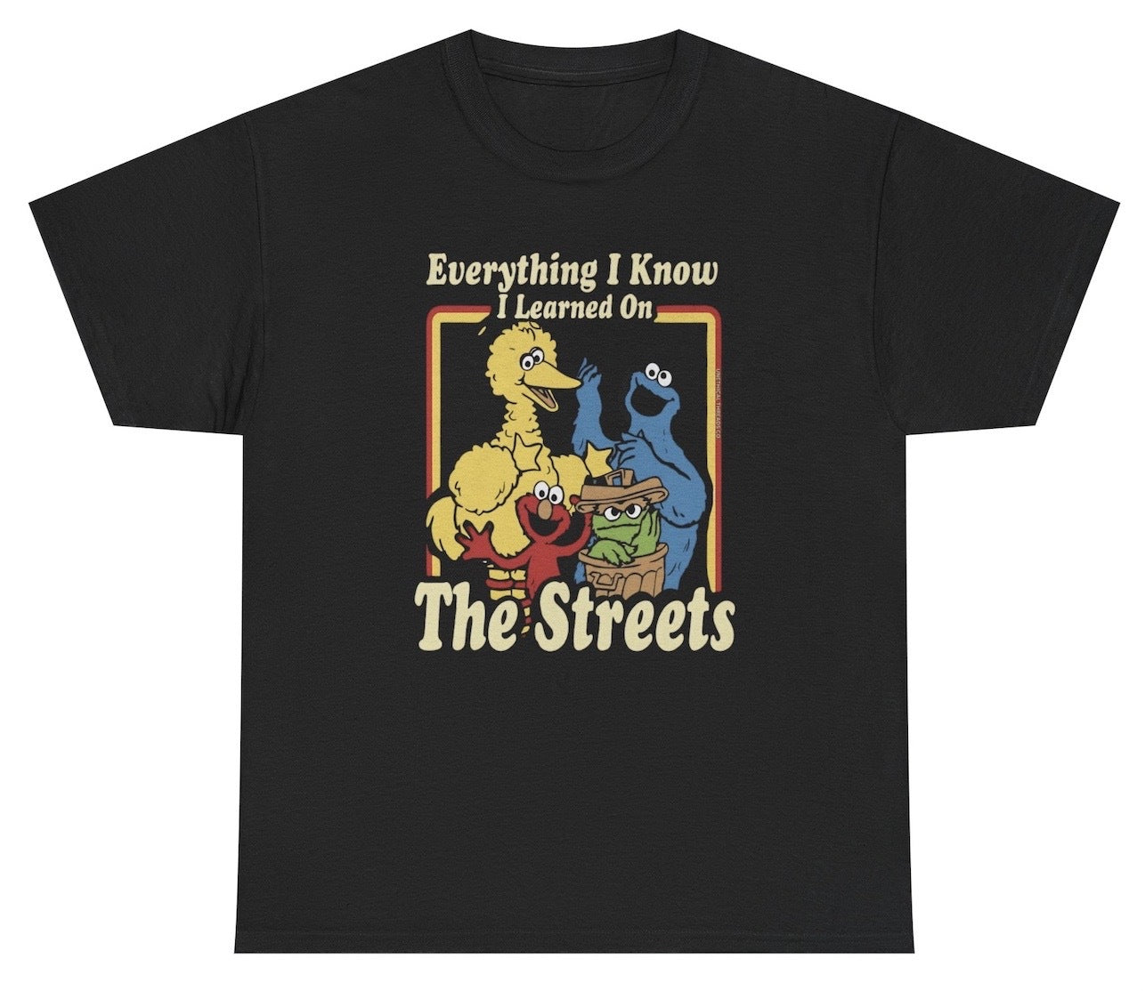 Funny Everything I Know I Learned On The Streets T-Shirt featuring childhood nostalgia humor and meme-inspired design, perfect for casual wear and humor lovers.