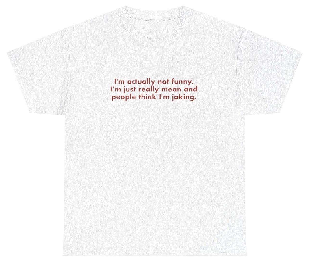 "Funny 'I'm Actually Not Funny' t-shirt, perfect for fans of sarcastic humor and viral memes. Great for casual wear and gag gifts."