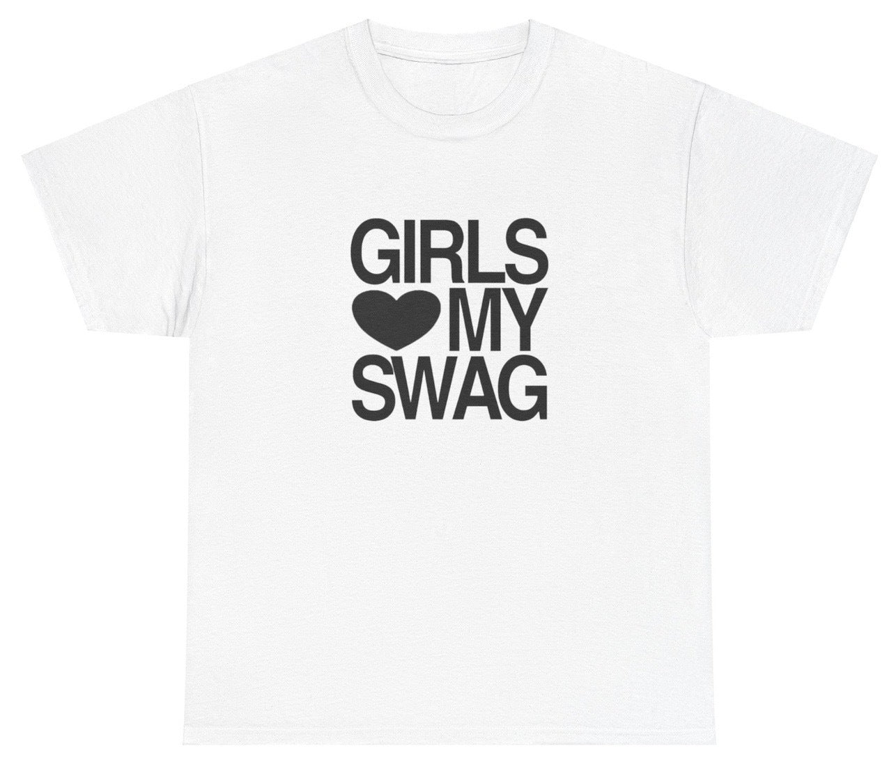 "Funny 'Girls Love My Swag' t-shirt, perfect for fans of bold humor and viral memes. Great for casual wear and gag gifts."