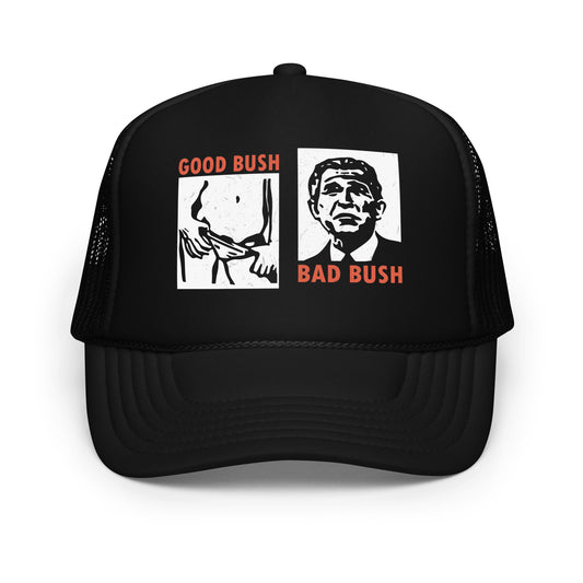 Funny inappropriate trucker hat for men featuring the phrase “Good Bush Bad Bush” with a parody of George W. Bush — a crazy mesh-back hat for fans of political humor, bold hat sayings, and hilarious head-turning designs.