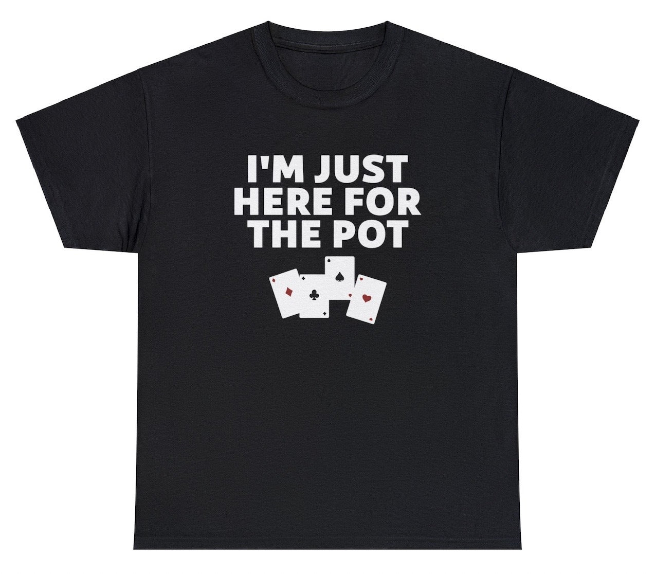 "Funny 'I'm Just Here For The Pot' t-shirt featuring playful weed humor, perfect for fans of cannabis culture and witty designs."