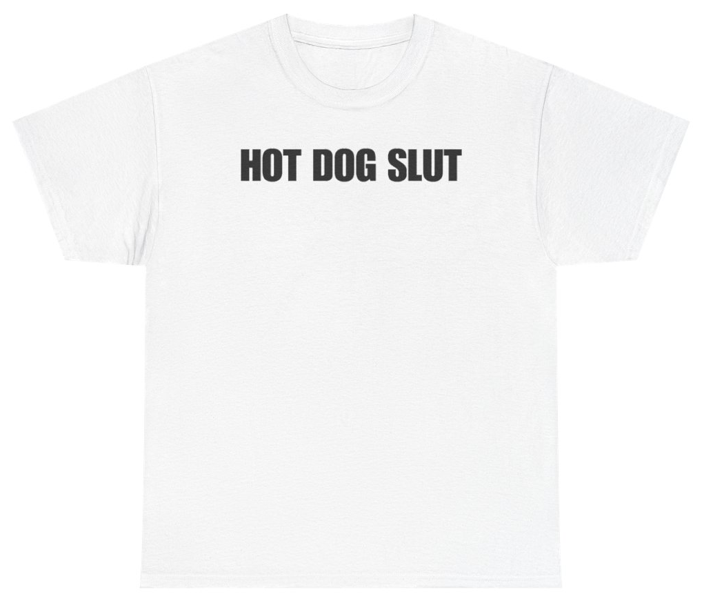 Funny Hot Dog Slut Tee T-Shirt featuring bold sarcastic humor and graphic design, perfect for casual wear and humor lovers