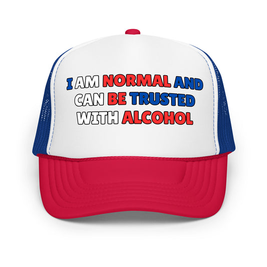 Funny drinking trucker hat for men with bold white text that says “I Am Normal And Can Be Trusted With Alcohol” — a hilarious mesh-back hat perfect for parties, beer lovers, and fans of sarcastic humor and funny hat sayings.