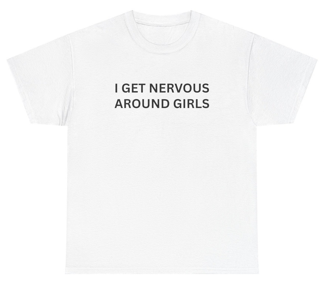 I Get Nervous Around Girls