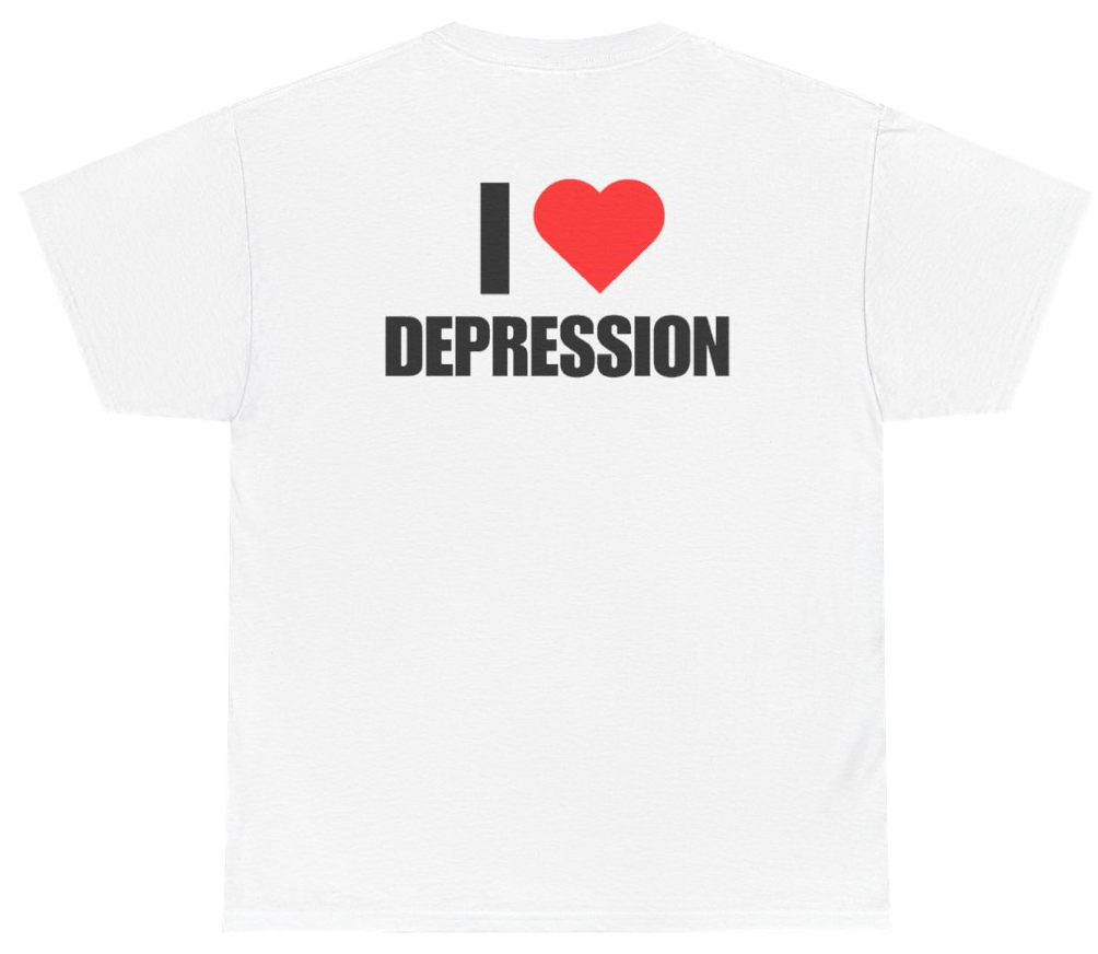 Funny I Heart Depression Tee (BACKPRINT) T-Shirt featuring bold sarcastic humor and graphic design, perfect for casual wear and humor lovers
