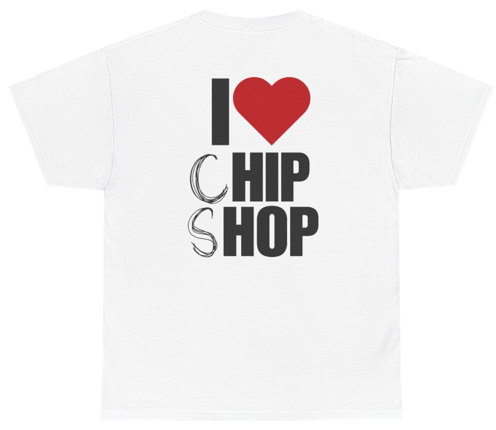 Funny I Love Chip Shop (BACKPRINT) T-Shirt featuring bold sarcastic humor and graphic design, perfect for casual wear and humor lovers