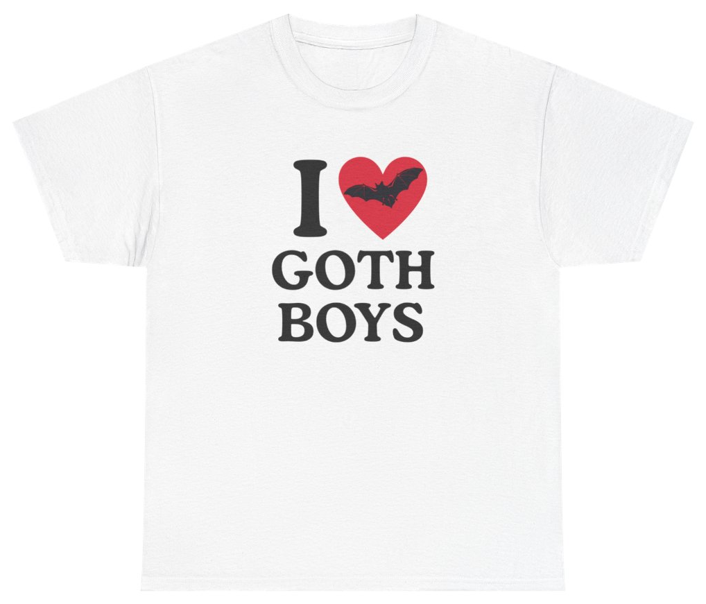 Funny I Love Goth Boys Tee T-Shirt featuring bold sarcastic humor and graphic design, perfect for casual wear and humor lovers