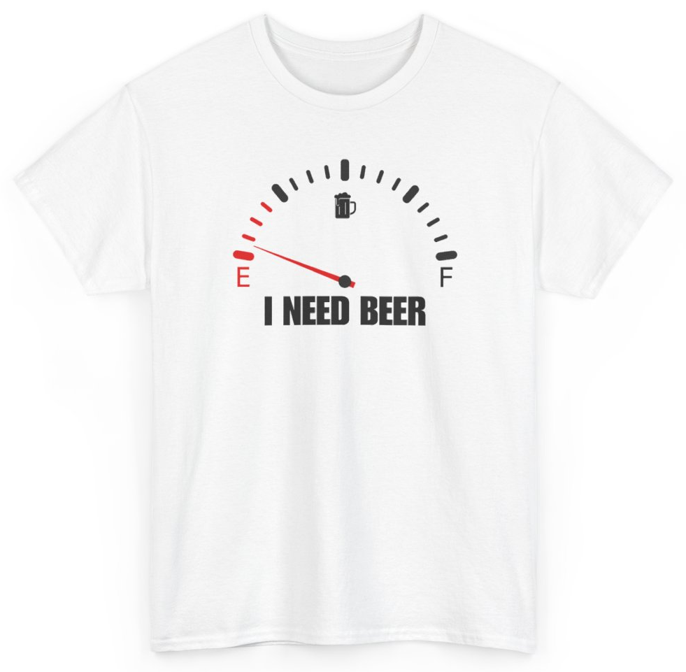 Funny I Need Beer T-Shirt featuring bold sarcastic humor and graphic design, perfect for casual wear and humor lovers
