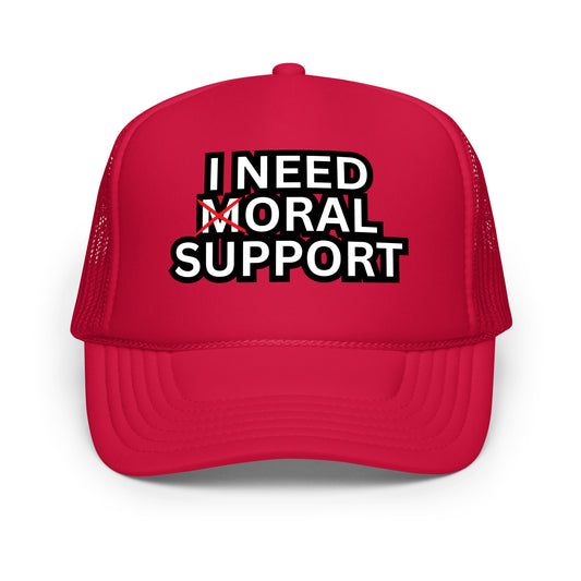 Funny inappropriate trucker hat that reads “I Need Moral Support” with the M crossed out to say “I Need Oral Support” — a hilarious mesh-back hat for men with bold humor and unforgettable hat sayings perfect for parties or bar nights.