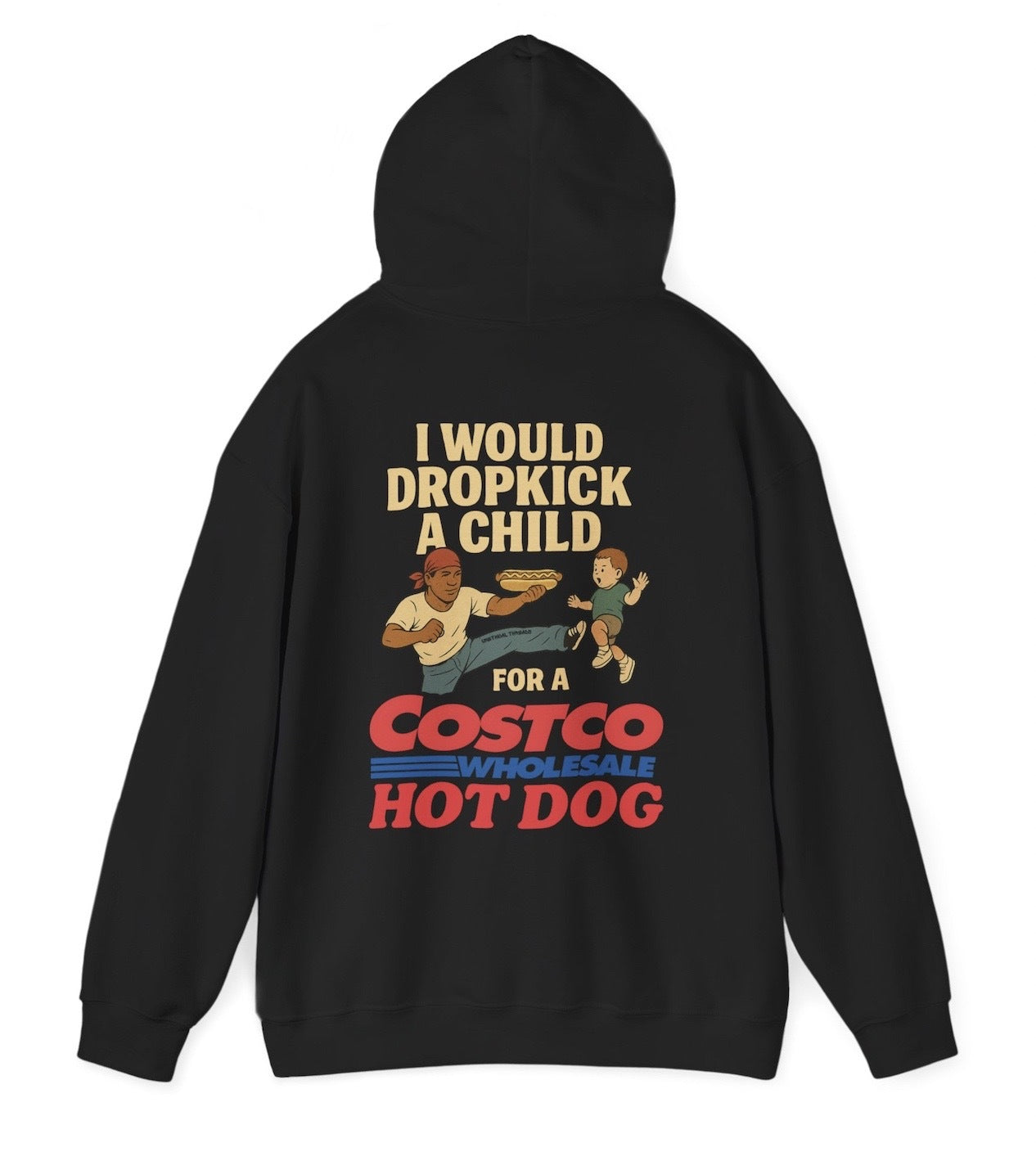 Funny I Would Dropkick A Child For A Costco Hotdog Hoodie featuring food humor and meme-inspired design, perfect for men & women casual wear and humor lovers.